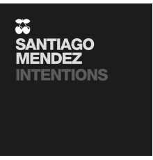 Santiago Mendez - Intentions