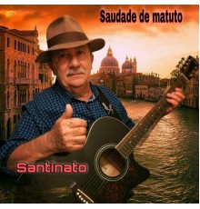 Santinato - Saudade de Matuto