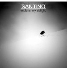 Santino - Melancholy Delight