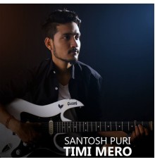 Santosh Puri - Timi Mero