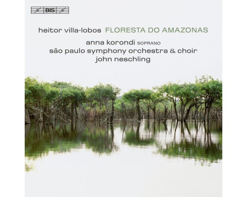 Sao Paulo Symphony Orchestra, John Neschling - Villa-lobos: Floresta do Amazonas Sao Paulo Symphony Orchestra, John Neschling - Villa-lobos: Floresta do Amazonas