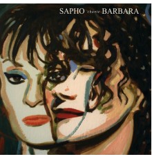 Sapho - Sapho chante Barbara