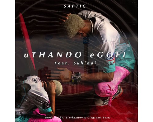 Saptic - UThando eGoli