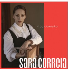 Sara Correia - + Do Coração