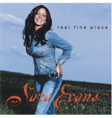 Sara Evans - Real Fine Place