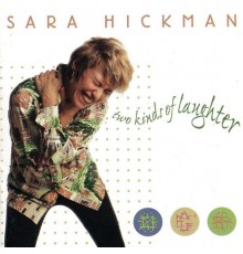 Sara Hickman - Two Kinds of Laughter