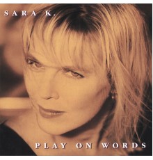 Sara K. - PLAY ON WORDS