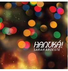 Sarah Aroeste - Hanuká!