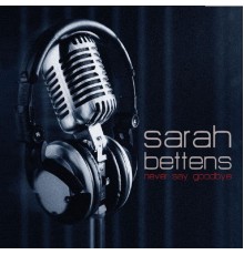 Sarah Bettens - Never Say Goodbye