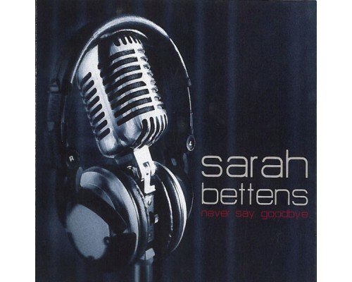 Sarah Bettens - Never Say Goodbye