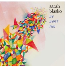 Sarah Blasko - We Wont Run