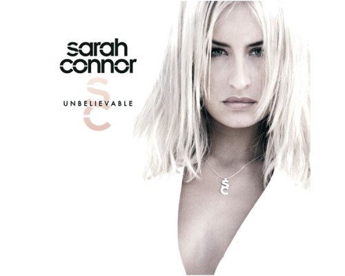 Sarah Connor - Unbelievable