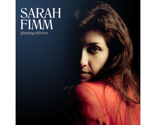 Sarah Fimm - Planting Oblivion