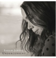 Sarah Jarosz - Undercurrent