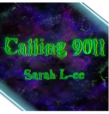 Sarah L-ee - Calling 9011