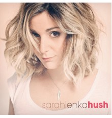 Sarah Lenka - Hush