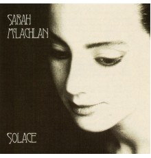 Sarah McLachlan - Solace