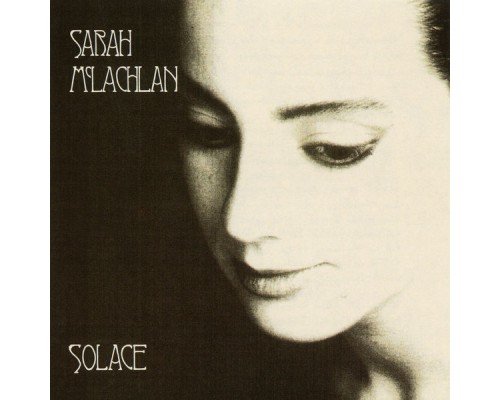 Sarah McLachlan - Solace