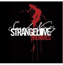 Sarah Nixey - Strangelove Remixes