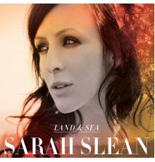 Sarah Slean - Land & Sea