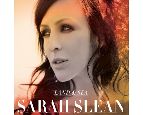 Sarah Slean - Land & Sea