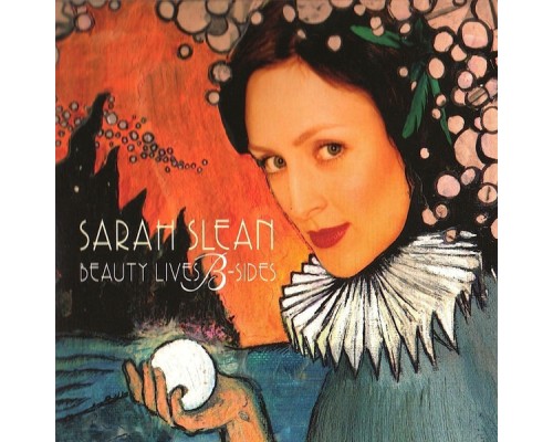 Sarah Slean - Beauty Lives B-Sides