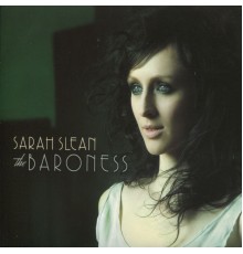 Sarah Slean - The Baroness