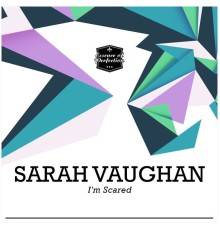 Sarah Vaughan - I'm Scared