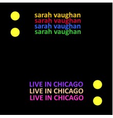 Sarah Vaughan - Live In Chicago