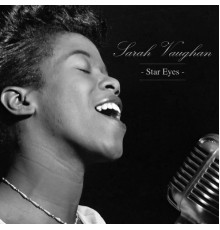 Sarah Vaughan - Star Eyes