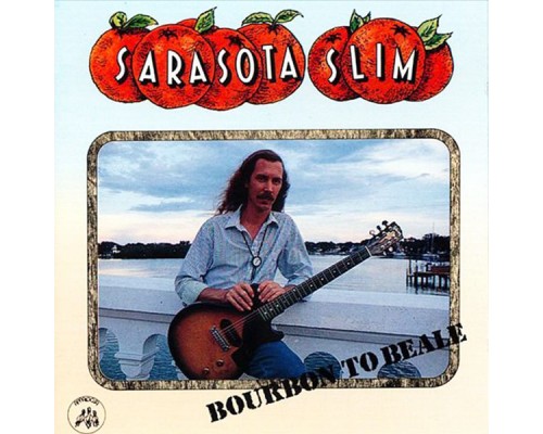 Sarasota Slim - Bourbon to Beale