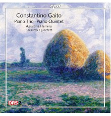 Sarastro String Quartet / Quatuor à cordes Sarastro - Constantino Gaito : Piano Trio - Piano Quintet