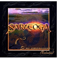 Saratoga - Si No Amaneciera (Baladas)