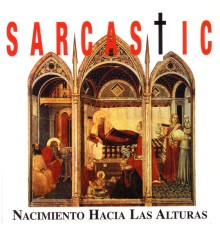 Sarcastic - Nacimiento Hacia Las Alturas