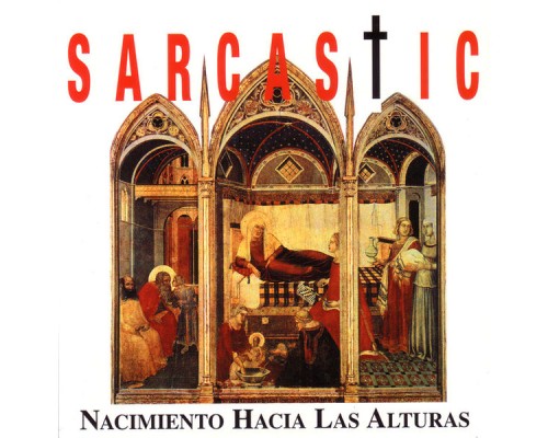 Sarcastic - Nacimiento Hacia Las Alturas