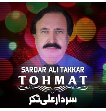 Sardar Ali Takkar - Tohmat