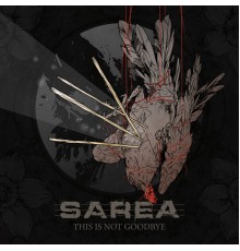 Sarea - This Is Not Goodbye