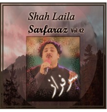 Sarfaraz - Shah Laila, Vol. 42