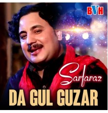 Sarfaraz - Da Gul Guzar