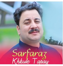 Sarfaraz - Khkule Tapay