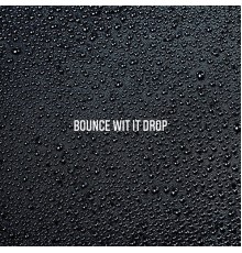 Sarnuis - Bounce Wit It Drop