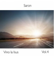 Saron - Vino la Isus, Vol. 4