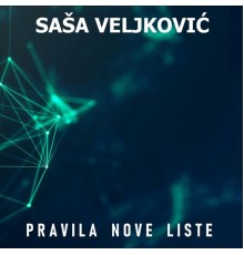 Saša Veljković - Pravila Nove Liste