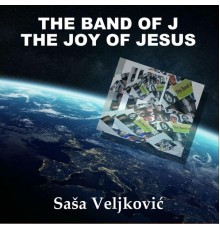 Saša Veljković - The Band of J the Joy of Jesus