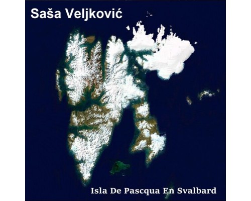 Saša Veljković - Isla De Pasqua En Svalbard Saša Veljković - Isla De Pasqua En Svalbard