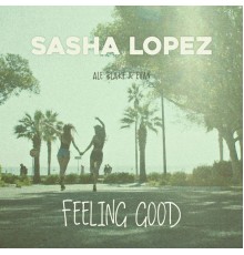 Sasha Lopez - Feeling Good