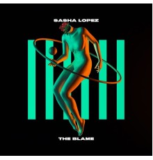 Sasha Lopez - The Blame