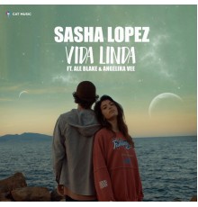 Sasha Lopez - Vida Linda