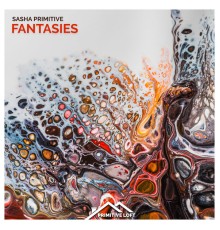 Sasha Primitive - Fantasies