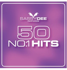 Sassydee - 50 No.1 Hits